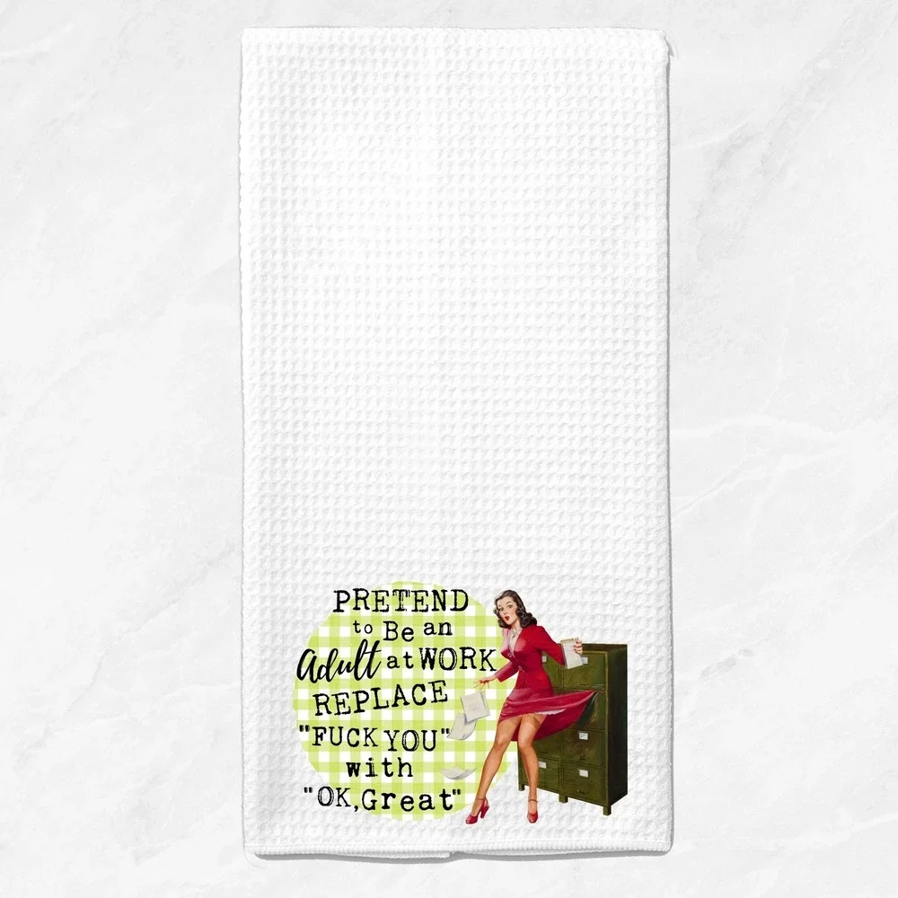Funny Office Humor Kitchen Towel, Pretend to Be an Adult at Work Quote